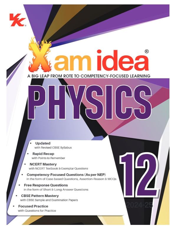 Xam idea Physics Class 12 Book | CBSE Board | Chapterwise Question Bank | Based on Revised CBSE Syllabus | NCERT Questions Included | 2024-25 Exam